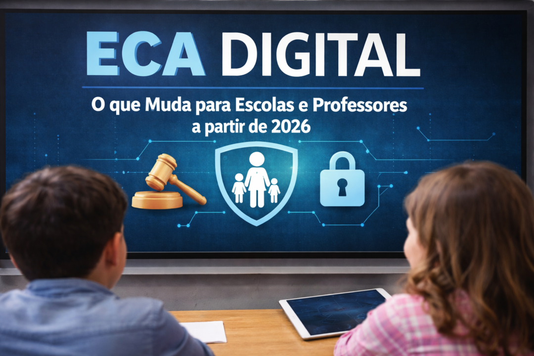 ECA Digital: O que Muda para Escolas e Professores a partir de 2026